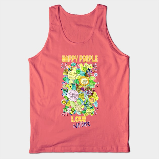 Happy people love nature Tank Top by AgniArt